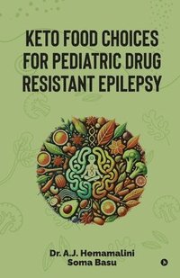 bokomslag Keto Food Choices for Pediatric Drug Resistant Epilepsy
