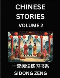 bokomslag Chinese Short Stories for Beginners (Part 2)- Discover Chinese Fairy Tales, Improve Your Chinese Reading with Simple Lessons, Vocabulary, History, Culture