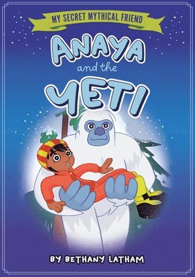 Bethany Latham - Anaya and the Yeti, Inbunden