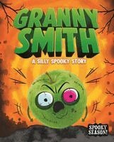 Gillia Olson - Granny Smith: A Silly Spooky Story, Inbunden