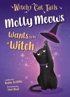 Robin Twiddy - Molly Meows Wants to Be a Witch, Inbunden