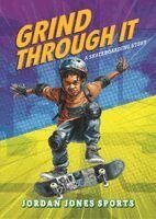 Jordan Jones - Grind Through It: A Skateboarding Story, Inbunden
