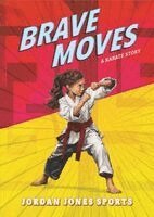 Jordan Jones - Brave Moves: A Karate Story, Häftad