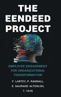 bokomslag The EENDEED Project : Employee Engagement for Organizational Transformation