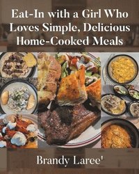bokomslag Eat-In with a Girl Who Loves Simple, Delicious Home-Cooked Meals