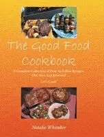 Natalie Whitaker - Good Food Cookbook, Inbunden. Tillgänglighet: Lägg i varukorg