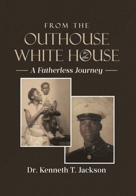 Kenneth T Jackson - From the Outhouse to the White House, Inbunden