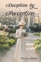 Lucia Dolce - Deception by Perception, Häftad