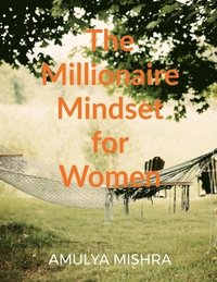 bokomslag Millionaire Mindset for Women