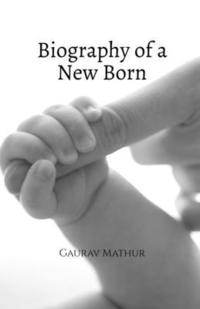 bokomslag Biography of a New Born