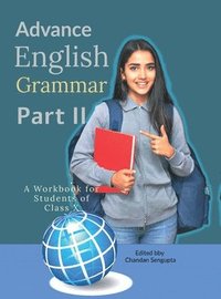 bokomslag Advance English Grammar Part II: A Workbook for Students of Class X