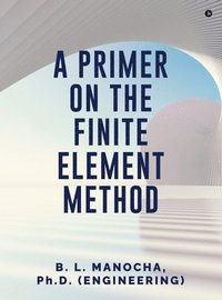 bokomslag A Primer on the Finite Element Method