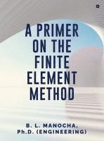 bokomslag Primer on the Finite Element Method