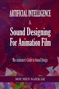 bokomslag Artificial Intelligence & Sound Designing for Animation Film