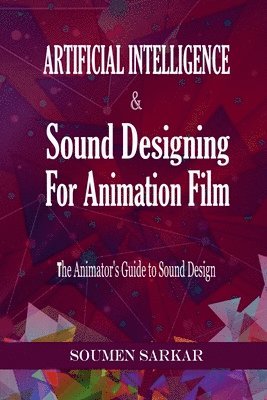 bokomslag Artificial Intelligence & Sound Designing for Animation Film