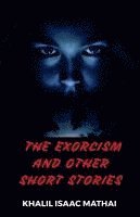 bokomslag Exorcism and Other short stories.