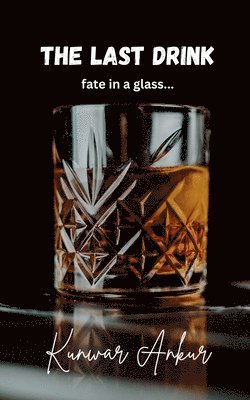Kunwar Ankur - Last Drink, Häftad