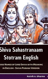 bokomslag Shiva Sahastranaam Stotram English: 1000 Names of Lord Shiva with meaning in English - Shiva Purana Version