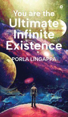 Porla Lingappa - You are the Ultimate Infinite Existence, Inbunden