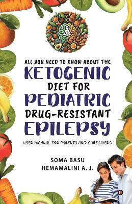 bokomslag All You Need to Know About the Ketogenic Diet for Pediatric Drug-Resistant Epilepsy