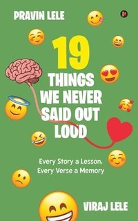 bokomslag 19 Things we Never Said Out Loud: Every Story a Lesson, Every Verse a Memory