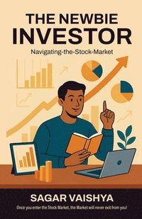 bokomslag The Newbie Investor: Navigating-the-Stock-Market