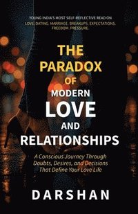 bokomslag Paradox Of Modern Love and Relationships
