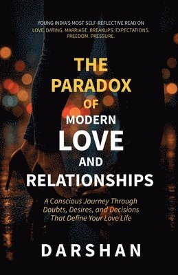 bokomslag Paradox Of Modern Love and Relationships