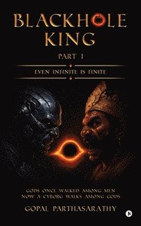 bokomslag Blackhole King Part 1: Even Infinite is Finite