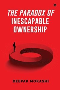 bokomslag Paradox of Inescapable Ownership
