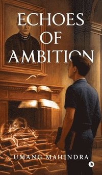 bokomslag Echoes of Ambition