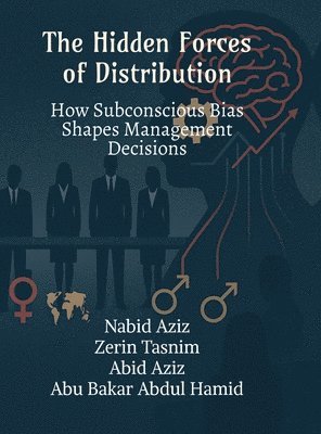 Nabid Aziz - Hidden Forces of Distribution, Inbunden
