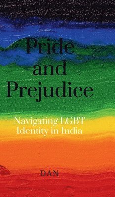 bokomslag Pride and Prejudice: Navigating LGBT Identity in India