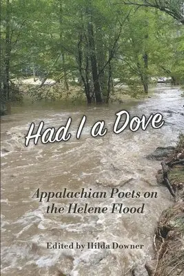 Ron Rash, Hilda Downer - Had I a Dove: Appalachian Poets on the Helene Flood, Häftad. Tillgänglighet: Lägg i varukorg