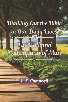 Walking Out the Bible in Our Daily Lives
