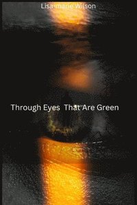 bokomslag Through Eyes That Are Green