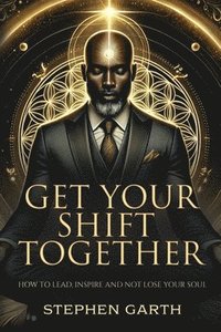 bokomslag Get Your Shift Together