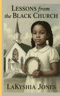 bokomslag Lessons From The Black Church