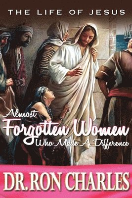 bokomslag Almost Forgotten Women: Who Made a Difference