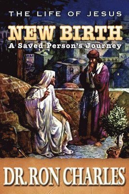 bokomslag New Birth: A Saved Person's Journey