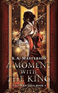 bokomslag Moment with the King (Calysian Series Book 2)