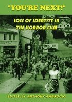 Anthony Ambrogio - You're Next! Loss of Identity in the Horror Film, Häftad