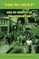 Anthony Ambrogio - You're Next! Loss of Identity in the Horror Film, Inbunden