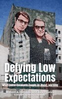 William A Dembski, Alex Thomas - Defying Low Expectations, Inbunden