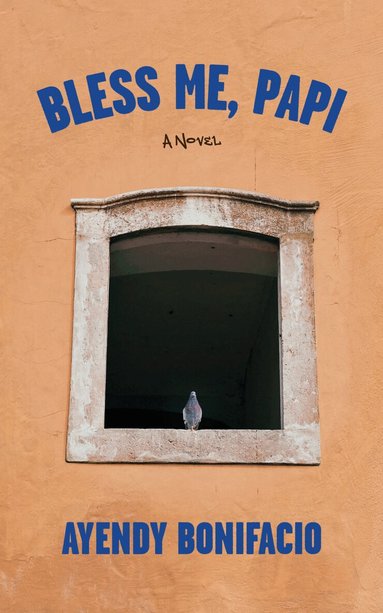 Ayendy Bonifacio - Bless Me, Papi, Häftad