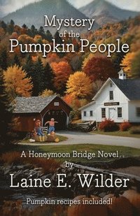bokomslag Mystery of the Pumpkin People, A Honeymoon Bridge Novel