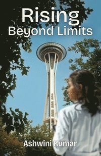 bokomslag Rising Beyond Limits, The Journey To Success