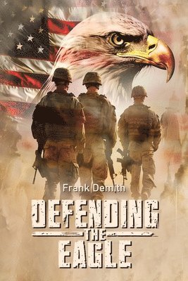 Frank Demith - Defending The Eagle, Häftad