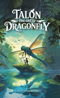 bokomslag Talon the Great Dragonfly