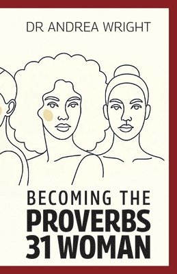 Becoming the Proverbs 31 Woman